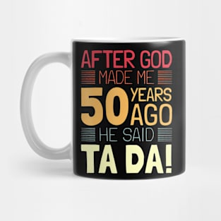 Funny 50th Birthday I God Said Ta Da I 50 Year Old Mug